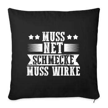 Muss Net Schmecke Muss Wirke - Sofakissenbezug 45 x 45 cm - Schwarz - Vorne