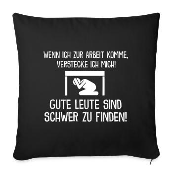 Gute Leute sind schwer zu finden - Sofakissenbezug 45 x 45 cm - Schwarz - Vorne