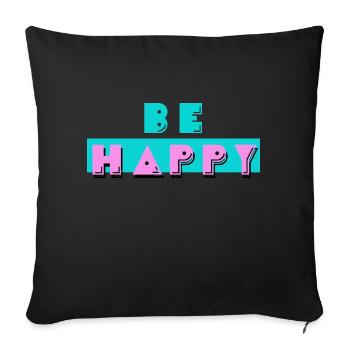be happy - Sofa pillowcase 17,3'' x 17,3'' (45 x 45 cm) - black - Front