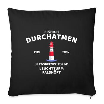 Flensburger Förde, Leuchtturm Falshöft, Durchatmen - Sofakissenbezug 45 x 45 cm - Schwarz - Vorne