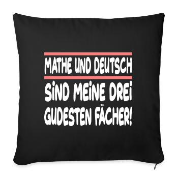 Mathe Und Deutsch Sind Meine Drei Gudesten Fächer - Sofakissenbezug 45 x 45 cm - Schwarz - Vorne