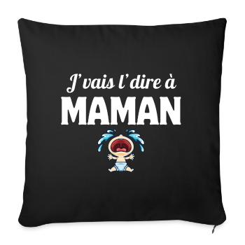 J'vais l'dire à maman, enfant, mère - Housse de coussin décorative 45 x 45 cm - noir - Devant