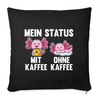 Axolotl Mein Status Mit Kaffee Ohne Kaffee - Sofakissenbezug 45 x 45 cm - Schwarz - Vorne