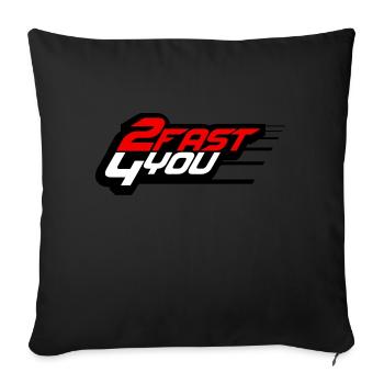 Too Fast for You Saying 2 Too Fast 4 For You - Sofa pillowcase 17,3'' x 17,3'' (45 x 45 cm) - black - Front