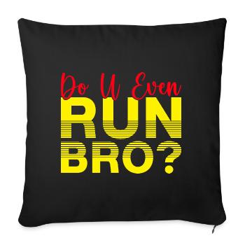 Running Do U Even Run Bro Marathon Runner Gift - Sofakissenbezug 45 x 45 cm - Schwarz - Vorne