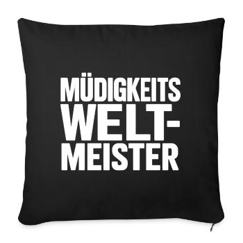 Müdigkeitsweltmeister - Sofakissenbezug 45 x 45 cm - Schwarz - Vorne