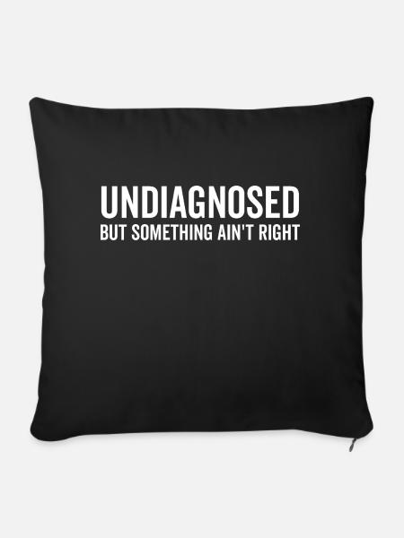 Nicht diagnostiziert, aber irgendetwas stimmt nicht - Sofakissenbezug 45 x 45 cm - Schwarz
