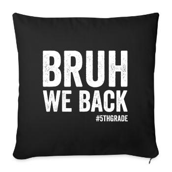 Brother, we're back, 5th grade, first school - Sofa pillowcase 17,3'' x 17,3'' (45 x 45 cm) - black - Front