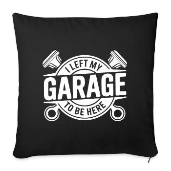 I Left My Garage Quote Mechanic - Sofa pillowcase 17,3'' x 17,3'' (45 x 45 cm) - black - Front