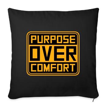 Purpose Over Comfort Motivation Mindset Wachstum - Sofakissenbezug 45 x 45 cm - Schwarz - Vorne