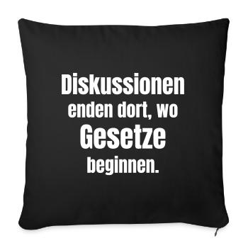Discussions end where laws begin. - Sofa pillowcase 17,3'' x 17,3'' (45 x 45 cm) - black - Front