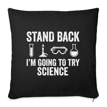Science Humor Shirt for Chemistry Fans - Sofa pillowcase 17,3'' x 17,3'' (45 x 45 cm) - black - Front