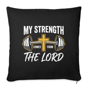 My Strength Comes From The Lord Gym Faith - Sofa pillowcase 17,3'' x 17,3'' (45 x 45 cm) - black - Front