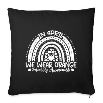 In April We Wear Orange Infertility Awareness - Sofa pillowcase 17,3'' x 17,3'' (45 x 45 cm) - black - Front