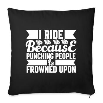 Ride because punching is not allowed - Sofa pillowcase 17,3'' x 17,3'' (45 x 45 cm) - black - Front