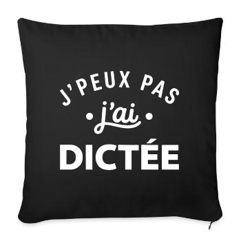 J'peux pas dictée slogan - Housse de coussin décorative 45 x 45 cm - noir - Devant