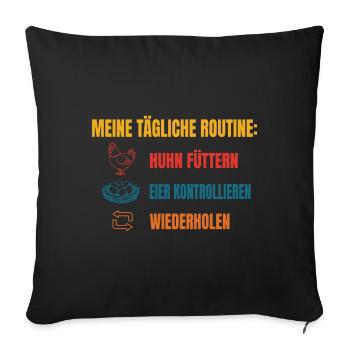 Meine tägliche Huhn-Routine - Sofakissenbezug 45 x 45 cm - Schwarz - Vorne