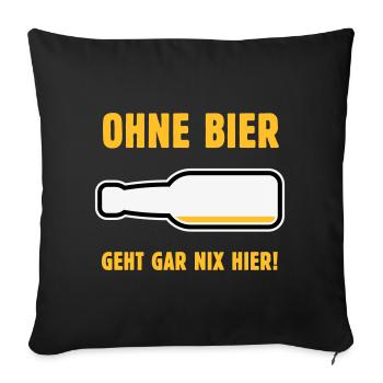 Ohne Bier Geht Gar Nix Hier! (Bierchen / NEG 3C) - Sofakissenbezug 45 x 45 cm - Schwarz - Vorne