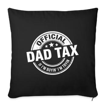 Dad Tax Official Stamp - Sofa pillowcase 17,3'' x 17,3'' (45 x 45 cm) - black - Front
