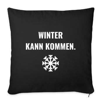 Winter kann kommen. - Sofakissenbezug 45 x 45 cm - Schwarz - Vorne