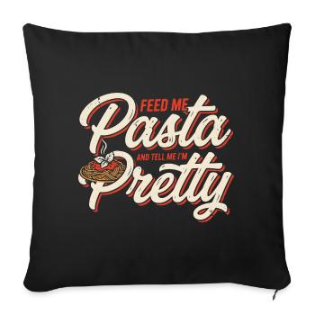 Pasta Love: Feed Me, Tell Me I'm Pretty - Sofa pillowcase 17,3'' x 17,3'' (45 x 45 cm) - black - Front