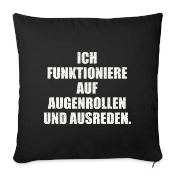 ICH FUNKTIONIERE AUF AUGENROLLEN - Sofakissenbezug 45 x 45 cm - Schwarz - Vorne