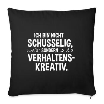 Lustiger Spruch, Verhaltenskreativ - Sofakissenbezug 45 x 45 cm - Schwarz - Vorne