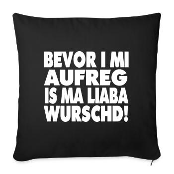 Bevor i mi aufreg... - Sofakissenbezug 45 x 45 cm - Schwarz - Vorne