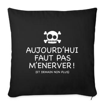 Drôle nerveux énerver ronchon grincheux râleur - Housse de coussin décorative 45 x 45 cm - noir - Devant