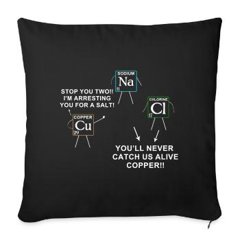 Chemical Element Pun for Chemistry Lovers - Sofa pillowcase 17,3'' x 17,3'' (45 x 45 cm) - black - Front