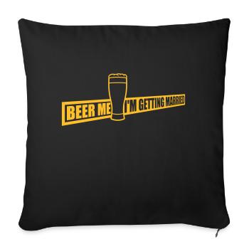 Beer Me Getting Married - Sofa pillowcase 17,3'' x 17,3'' (45 x 45 cm) - black - Front