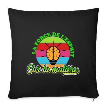 La force de l'es.prit sur la matière -NeedyMindSet - Housse de coussin décorative 45 x 45 cm - noir - Devant