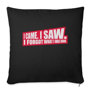 I came saw forget - Sofa pillowcase 17,3'' x 17,3'' (45 x 45 cm) - black - Front