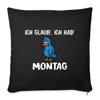 Ich glaub ich hab Montag - Sofakissenbezug 45 x 45 cm - Schwarz - Vorne