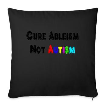 Cure Ableism Not Autism T-Shirt - Sofa pillowcase 17,3'' x 17,3'' (45 x 45 cm) - black - Front