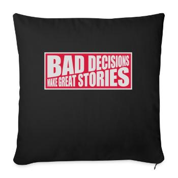 bad decisions great stories - Sofa pillowcase 17,3'' x 17,3'' (45 x 45 cm) - black - Front