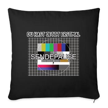 Du hast jetzt erstmal Sendepause / 90er Testbild - Sofakissenbezug 45 x 45 cm - Schwarz - Vorne