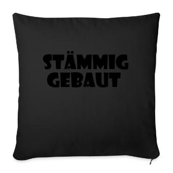 Stämmig gebaut - Schriftzug - Sofakissenbezug 45 x 45 cm - Schwarz - Vorne