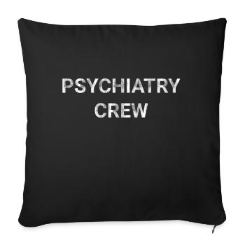 Psychiatry Crew - Sofa pillowcase 17,3'' x 17,3'' (45 x 45 cm) - black - Front