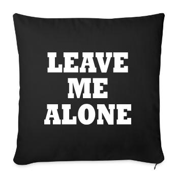Leave me alone - Sofakissenbezug 45 x 45 cm - Schwarz - Vorne