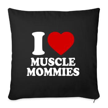 I love muscle mommies - Sofakissenbezug 45 x 45 cm - Schwarz - Vorne
