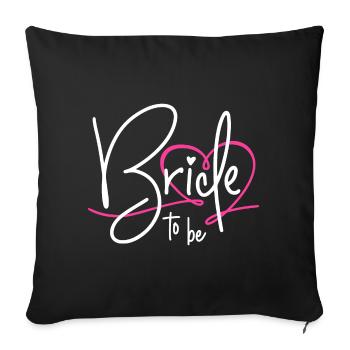 Bride to Be - Sofa pillowcase 17,3'' x 17,3'' (45 x 45 cm) - black - Front