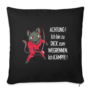Dicke Katze, zu dick zum Wegrennen - Sofakissenbezug 45 x 45 cm - Schwarz - Vorne
