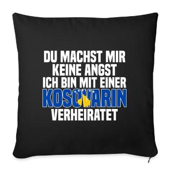 Du machst mir Keine Angst ich bin mit einer Kosova - Sofakissenbezug 45 x 45 cm - Schwarz - Vorne