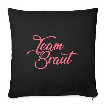 Team Braut Shirt JGA Junggesellinnenabschied - Sofakissenbezug 45 x 45 cm - Schwarz - Vorne