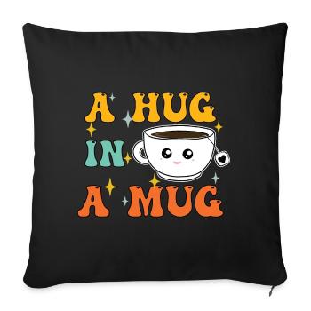 Hug in a Mug - Sofa pillowcase 17,3'' x 17,3'' (45 x 45 cm) - black - Front