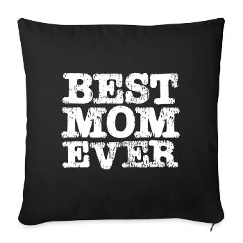 Best MOM Ever - Sofakissenbezug 45 x 45 cm - Schwarz - Vorne