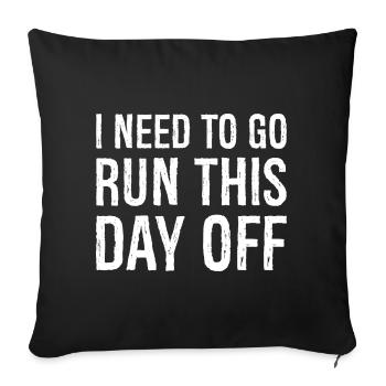 I need to go run this day off - Sofa pillowcase 17,3'' x 17,3'' (45 x 45 cm) - black - Front