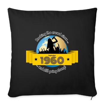65th birthday Rocking the crowd since 09/1960 - Sofa pillowcase 17,3'' x 17,3'' (45 x 45 cm) - black - Front