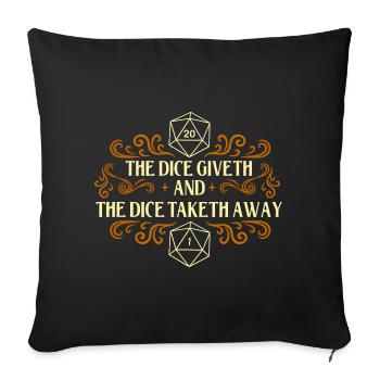 Dice Giveth And Taketh Away RPG Gamer Dice Life - Sofa pillowcase 17,3'' x 17,3'' (45 x 45 cm) - black - Front